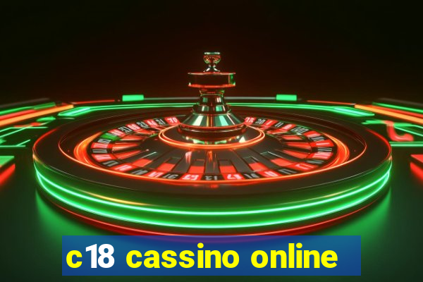 c18 cassino online